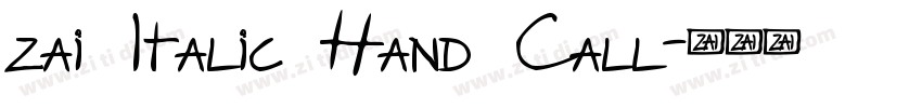 zai Italic Hand Call字体转换 zai Italic Hand Call字体转换
